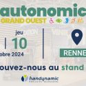 Retrouvez L’équipe Handynamic Au Salon Autonomic Grand Ouest 2024 !